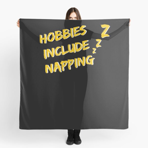 Hobbies Include Napping Scarf