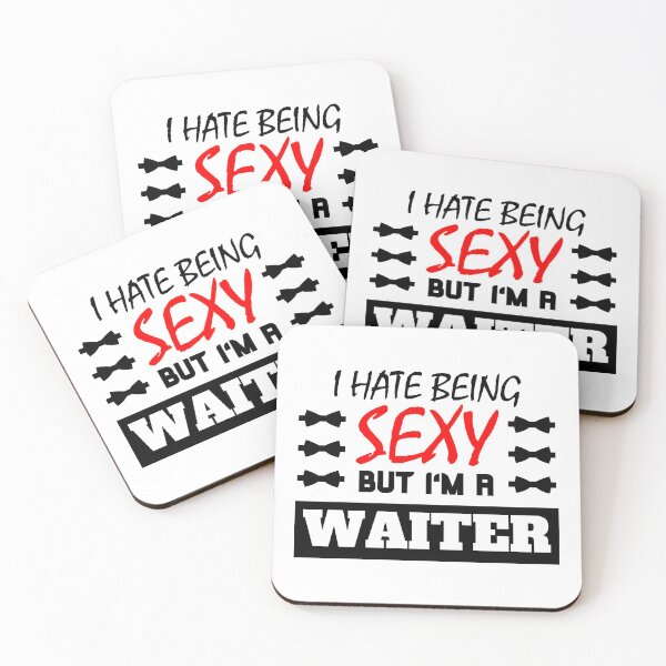 Item preview, I Hate Being Sexy But I'm A Waiter designed and sold by OMdesigns93.