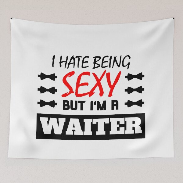 Item preview, I Hate Being Sexy But I'm A Waiter designed and sold by OMdesigns93.