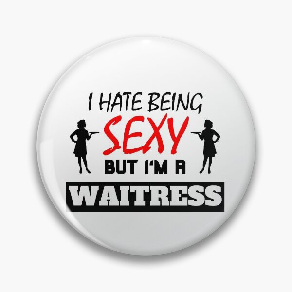Item preview, I Hate Being Sexy But I'm A Waitress designed and sold by OMdesigns93.