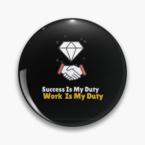 Item preview, work is my duty success is my duty designed and sold by Ssilky.