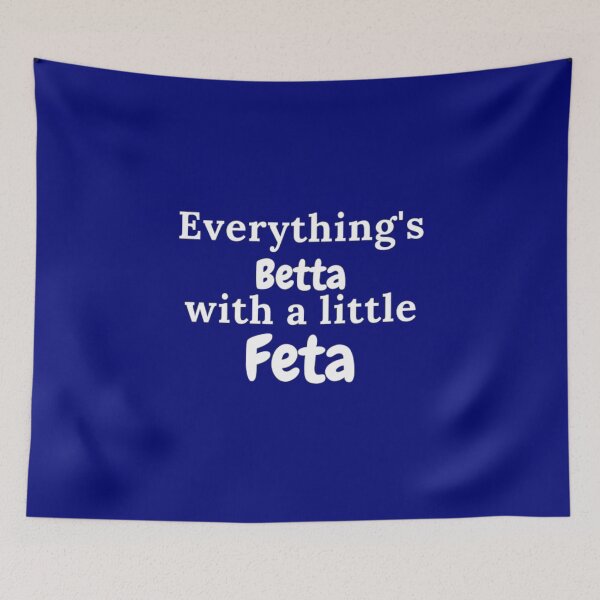 Item preview, Everything's Betta With a Little Feta Greek Quotes Gifts designed and sold by TheGreekGuy.