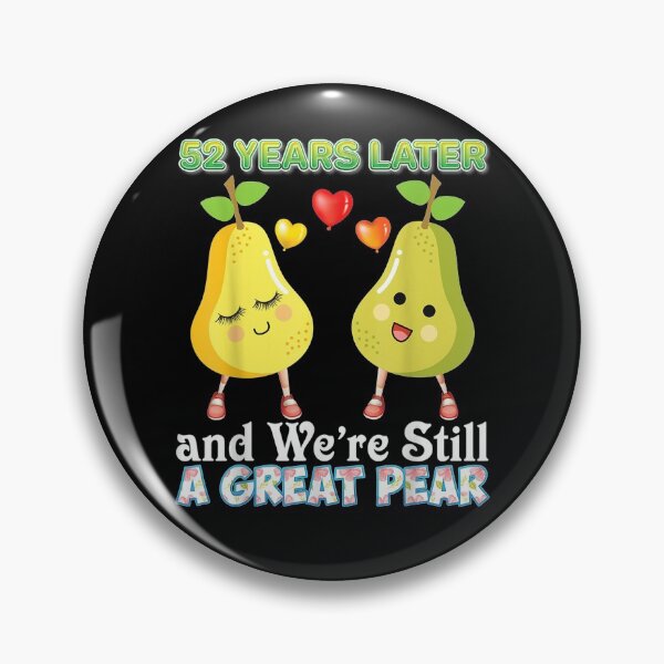 Item preview, 52 Years Later And We're Still A Great Pear 52nd Anniversary  designed and sold by charissamo77.