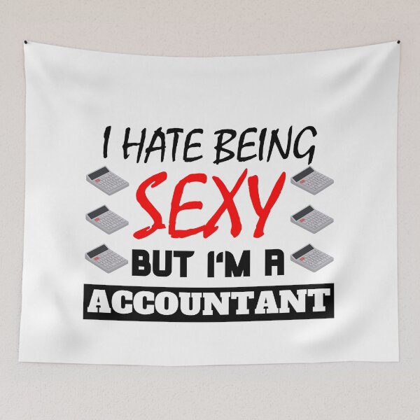 Item preview, I Hate Being Sexy But I'm A Accountant designed and sold by OMdesigns93.