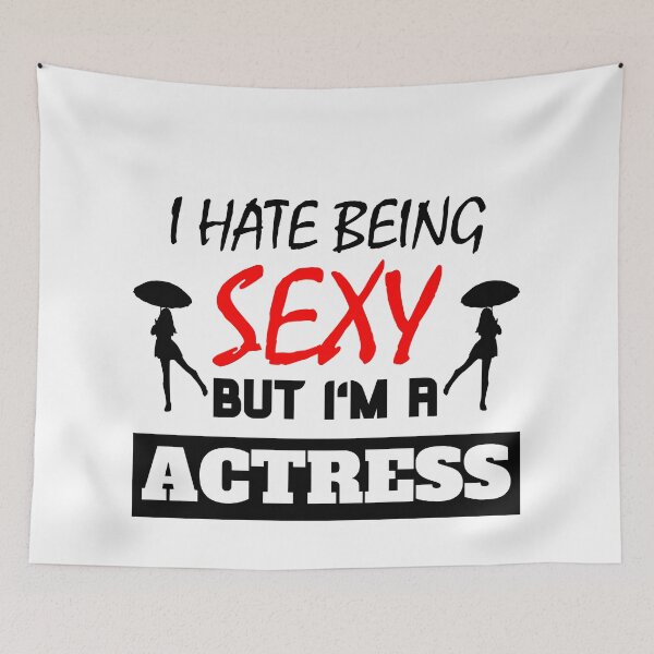 Item preview, I Hate Being Sexy But I'm A Actress designed and sold by OMdesigns93.