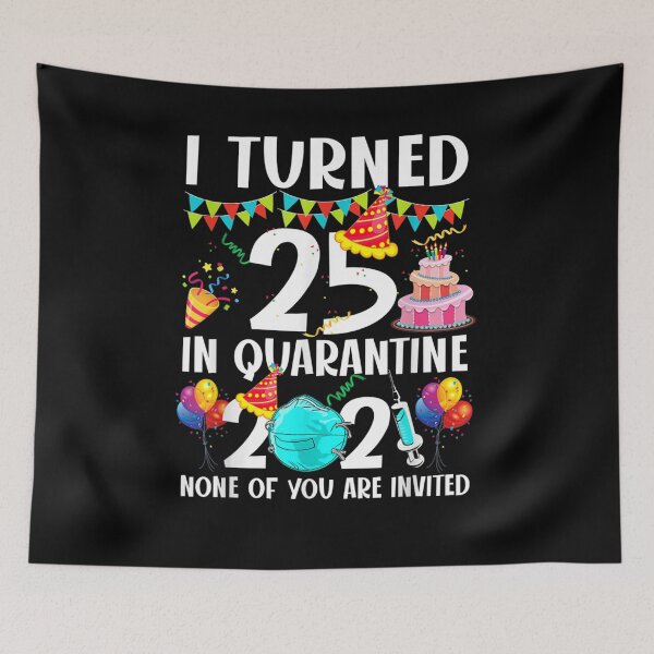 Item preview, I Turned 25 In Quarantine Funny 25th Birthday 2021 Gifts  designed and sold by charissamo77.