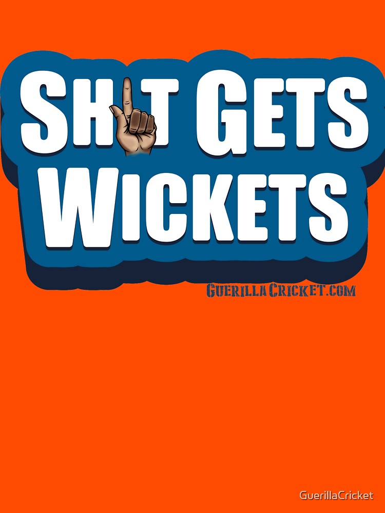 Sh1t gets wickets by GuerillaCricket