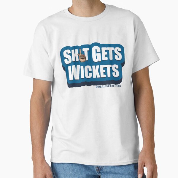Sh1t gets wickets Classic T-Shirt