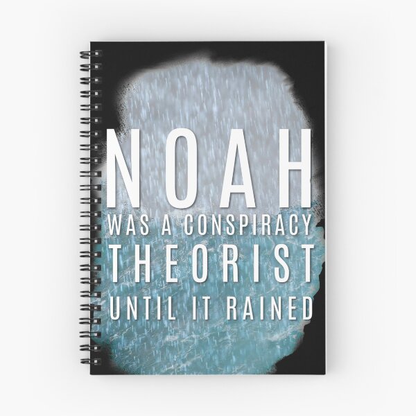 Item preview, Noah Was A Conspiracy Theorist Until It Rained designed and sold by TheKingdomAttic.