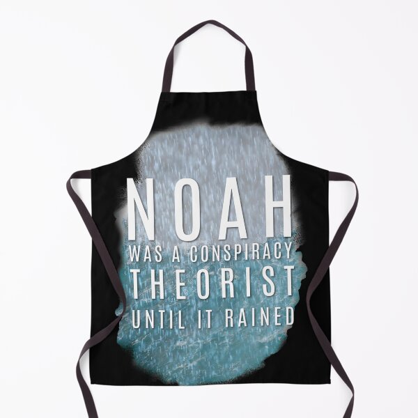 Artikelvorschau, Noah war ein Verschwörungstheoretiker, bis es regnete entworfen und verkauft von TheKingdomAttic.