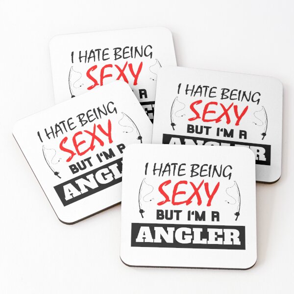 Item preview, I Hate Being Sexy But I'm A Angler designed and sold by OMdesigns93.