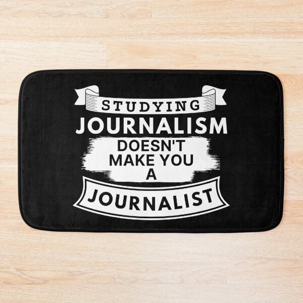 Item preview, Studying Journalism Doesn't Make You a Journalist designed and sold by TakeOnWisdom.