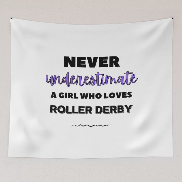 Item preview, Never underestimate a girl who loves roller derby designed and sold by TheGreenGoat.