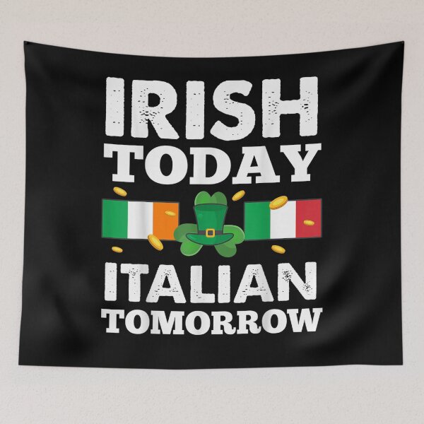 Item preview, Irish Today Italian Tomorrow Funny St Patrick's Day Gift  designed and sold by charissamo77.