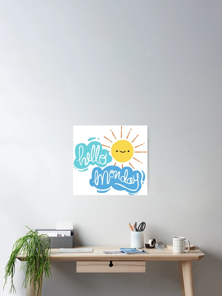 Thumbnail 2 of 3, Poster, Hello Monday Sunshine designed and sold by ReesDesigns.