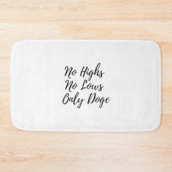 Item preview, No Highs No Lows Only Doge designed and sold by Artistive.