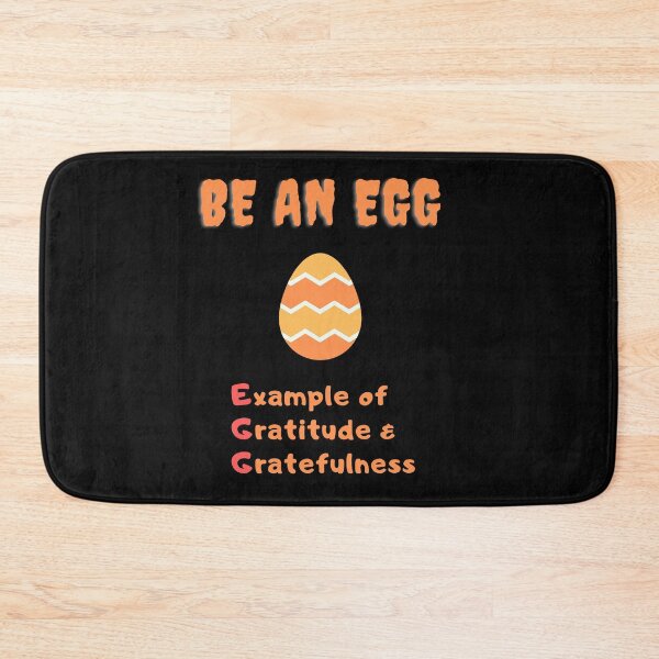 Item preview, BE AN EGG, Example of Gratitude & Gratefulness designed and sold by Awesome &  Affordable.