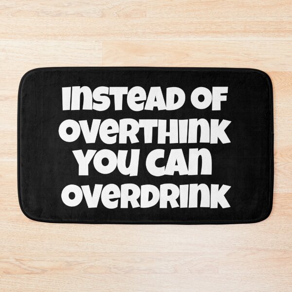 Item preview, Instead of overthink you can overdrink - funny saying gift designed and sold by hyggekrog.
