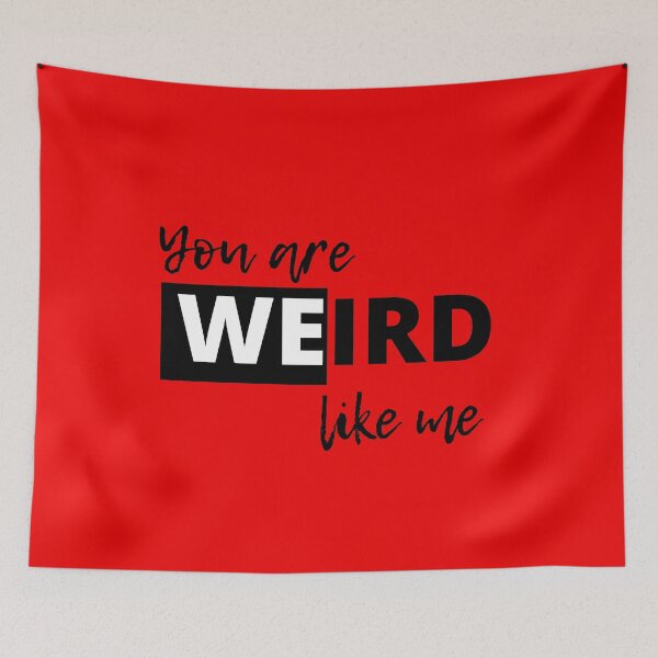 Item preview, You Are Weird Like Me designed and sold by ThePeanutSeries.