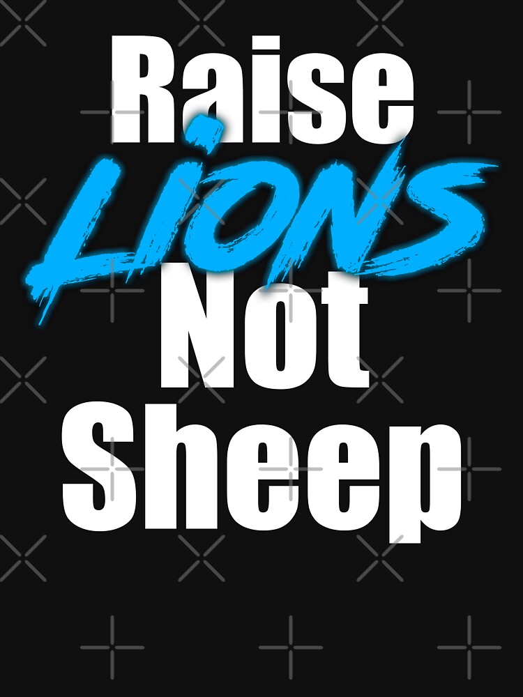 raise lions not sheep shirt