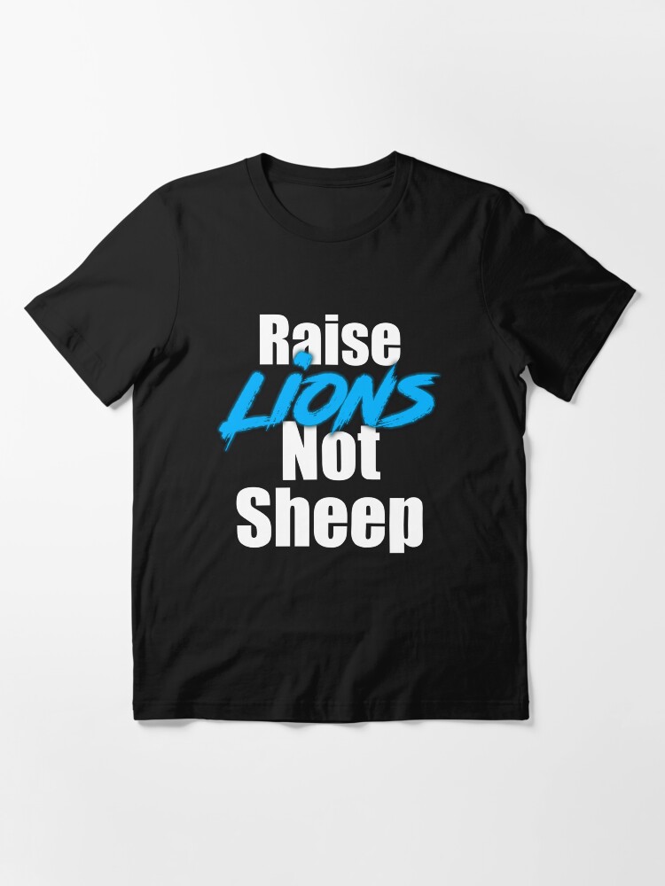 raise lions not sheep shirt