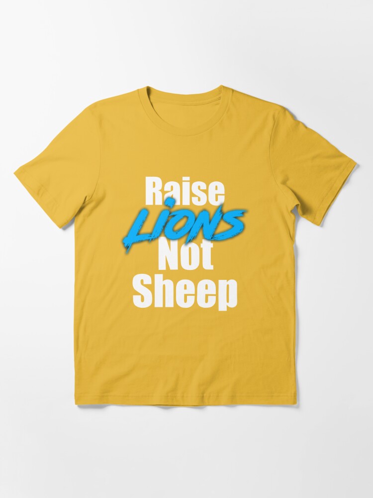 NotYourMommasVinyl Lions Not Sheep- Raise Lions Gear, Lions Not Sheep, Lions Shirt Unisex T-Shirt / Medium