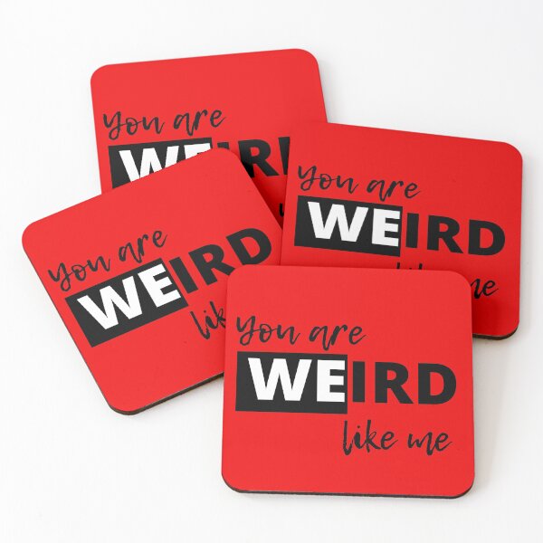 Item preview, You Are Weird Like Me designed and sold by ThePeanutSeries.