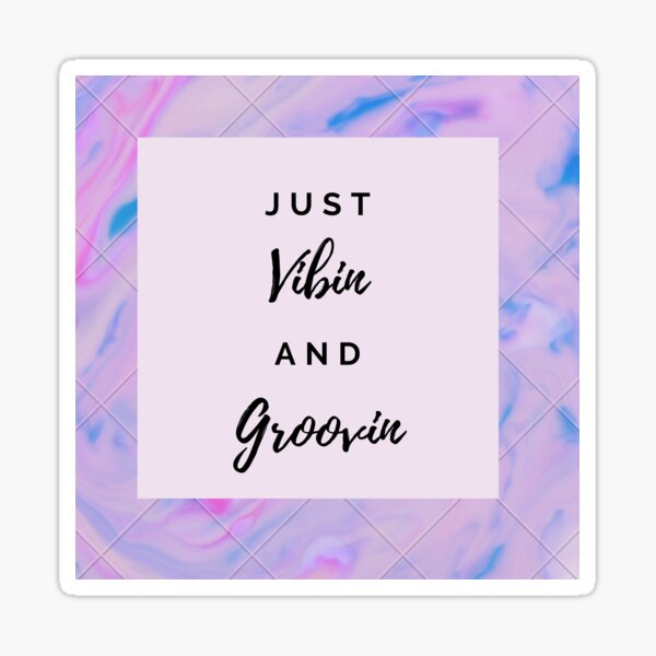 Item preview, Just vibin and groovin designed and sold by worldam-art.