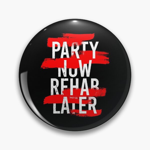 Item preview, PARTY NOW REHAB LATER designed and sold by azified.