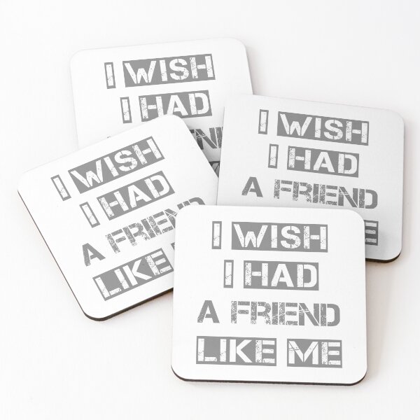 Item preview, i wish i had a friend like me designed and sold by saladiin.