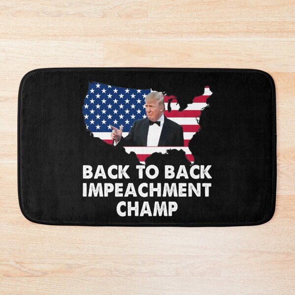 Item preview, Back to Back Impeachment Champ designed and sold by Niishouseca.
