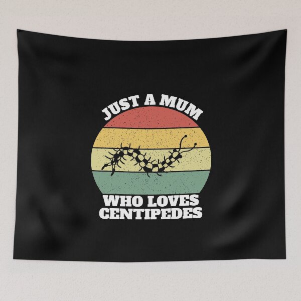 Item preview, Just A Mum Who Loves  Centipedes designed and sold by Salvadax.