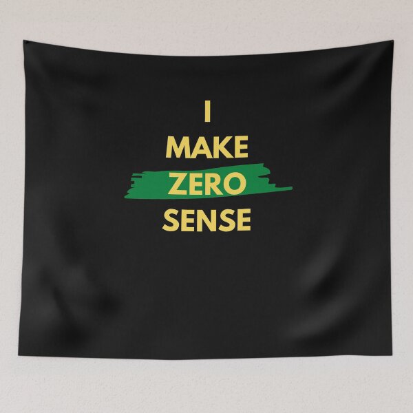 Item preview, I Make Zero Sense designed and sold by WholesumArt.