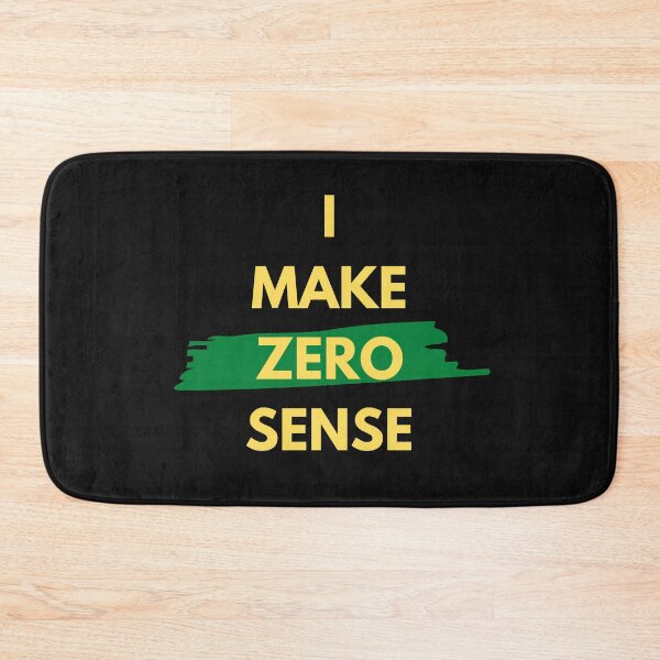 Item preview, I Make Zero Sense designed and sold by WholesumArt.