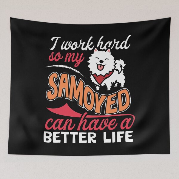 Item preview, I Work Hard So My Samoyed Can Have A Better Life - Dog Mama designed and sold by PrintPress.