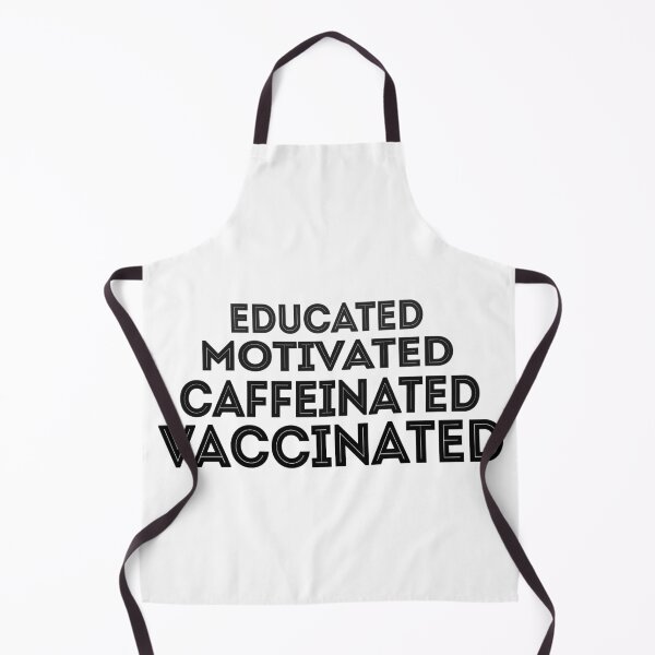 Item preview, Educated, Motivated, Caffeinated, Vaccinated. designed and sold by iconatastic.