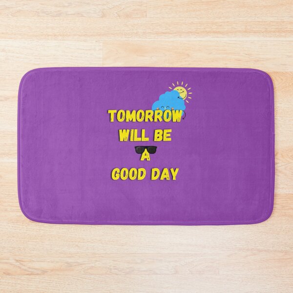 Item preview, Tomorrow Will Be A Good Day designed and sold by H2O-Shop.