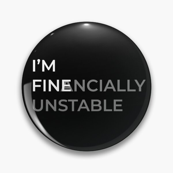 Item preview, I'm Fine (Financially Unstable) Black designed and sold by ThingsForFun.