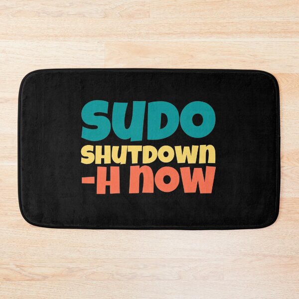 Item preview, sudo shutdown -h now designed and sold by Sebastian Zook.