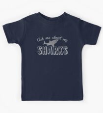 Ask me about my SHARKS Kids Tee