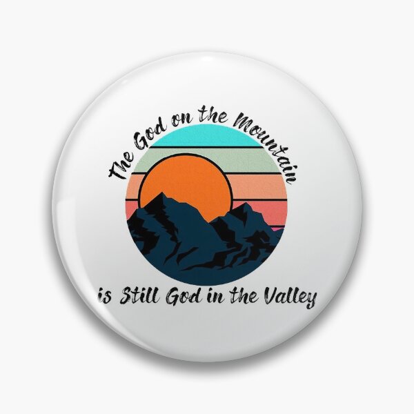 Item preview, The God on the Mountain is Still God in the Valley  designed and sold by Smart Collection .