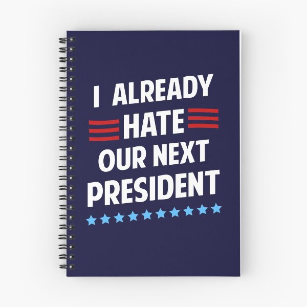 Item preview, I Already Hate Our Next President T-Shirt designed and sold by Yipptee Shirts.