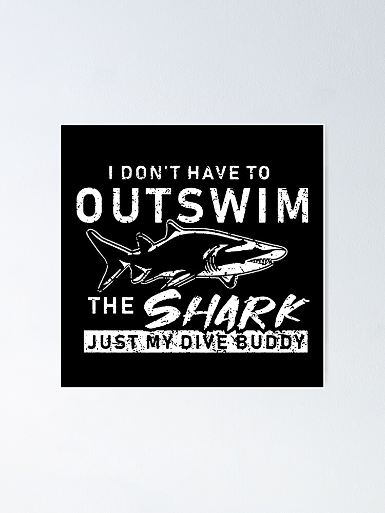 "Scuba Diving meet shark quote" Poster for Sale by sayotayo93 Redbubble