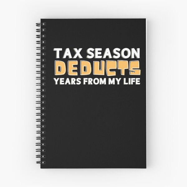 Item preview, Tax Season Deducts Years From My Life designed and sold by Zeevla.