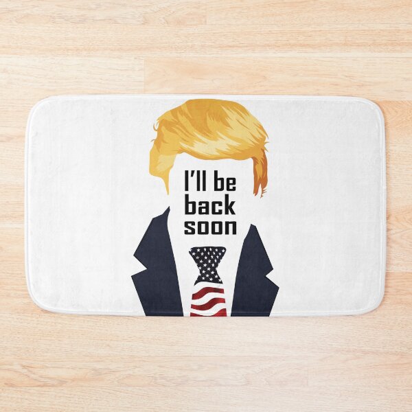 Item preview, I'll be back soon... really think Trump will come back? designed and sold by purple-bubbles.