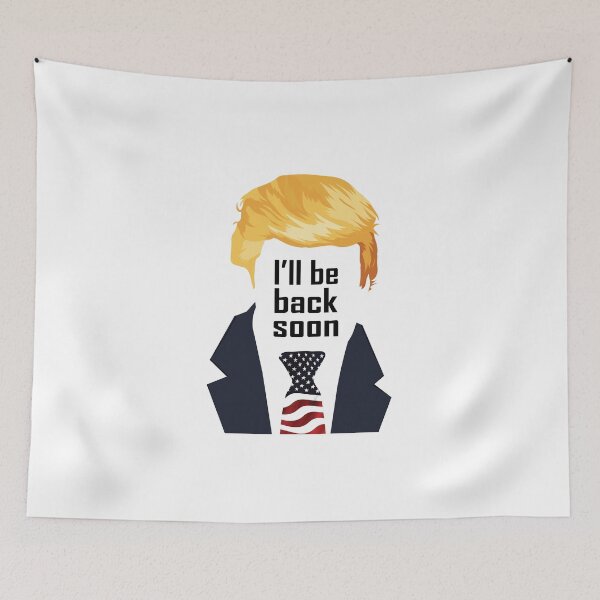 Item preview, I'll be back soon... really think Trump will come back? designed and sold by purple-bubbles.