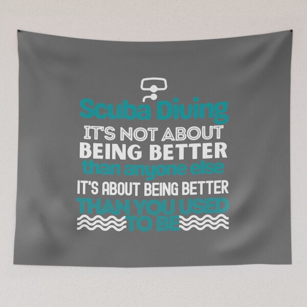 Item preview, Scuba Diving About Being Better Than You Used To Be designed and sold by StudioAquaLumos.