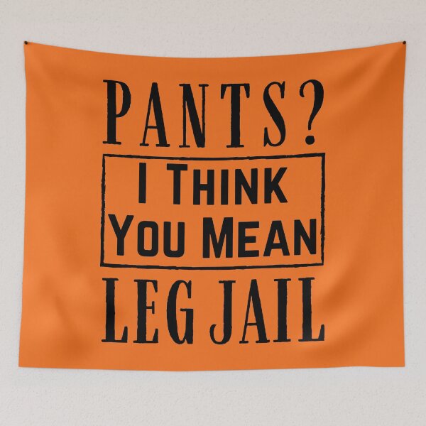 Item preview, Pants? I think You Mean Leg Jail - Funny Kid's Shirt designed and sold by Adonalyn.