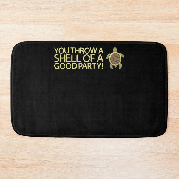 Item preview, You throw a shell of a good party! desgin designed and sold by ChristopherIBK.