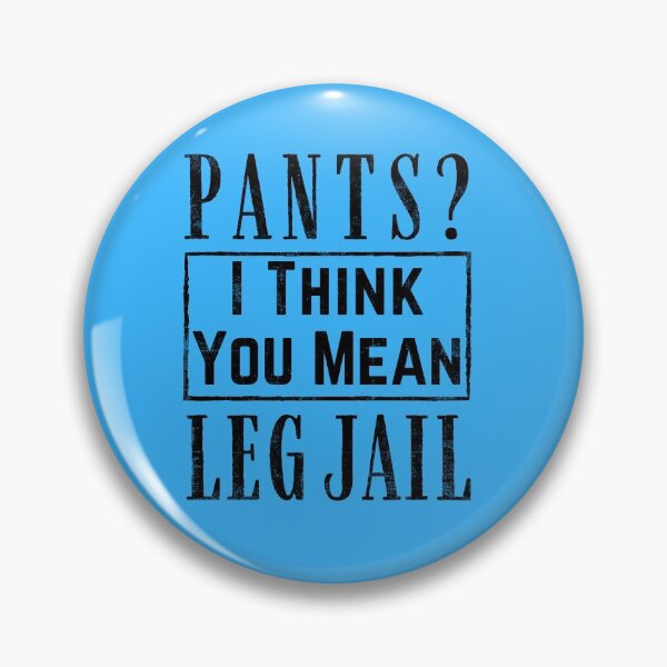 Item preview, Pants? I think You Mean Leg Jail - Funny Kid's Shirt Distressed designed and sold by Adonalyn.